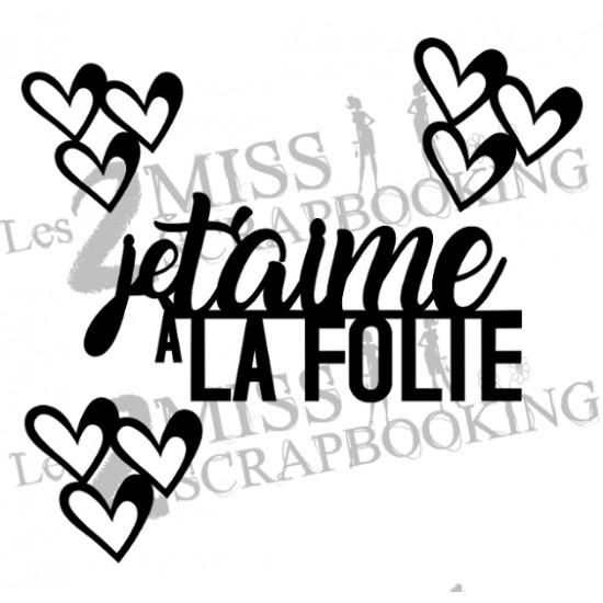 Je T Aime A La Folie